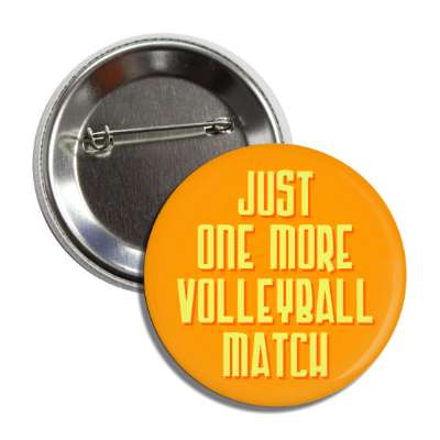 just one more volleyball match button