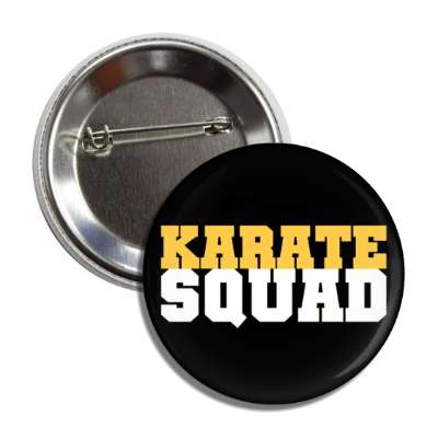 karate squad button