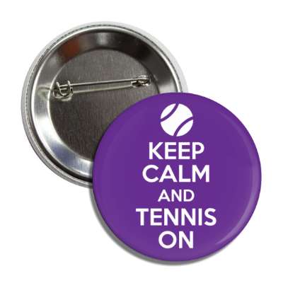 keep calm and tennis on button