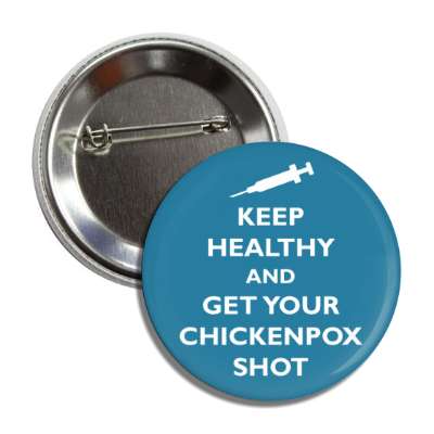 keep healthy and get your chickenpox shot button
