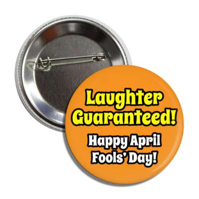 laughter guaranteed happy april fools day button