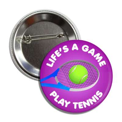 lifes a game play tennis tennis racquet button