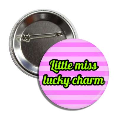 little miss lucky charm button
