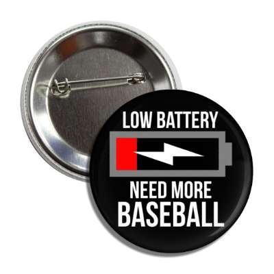 low battery need more baseball button