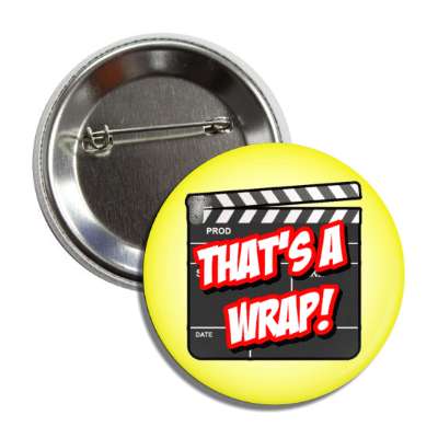 movie clapper thats a wrap filmmaker jargon button