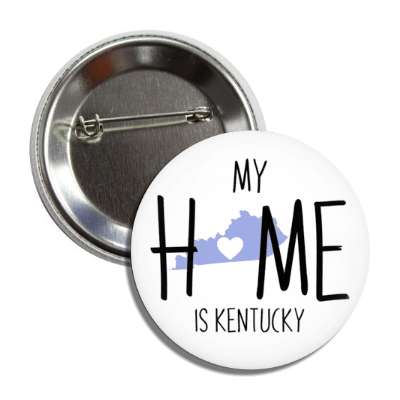 my home is kentucky state shape heart love button