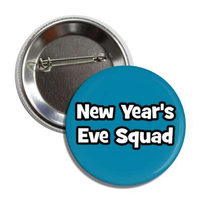 new years eve squad button
