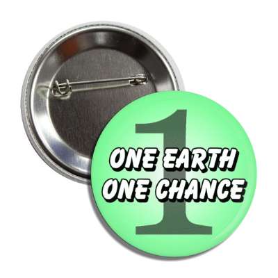 one earth one chance environment conserve green button