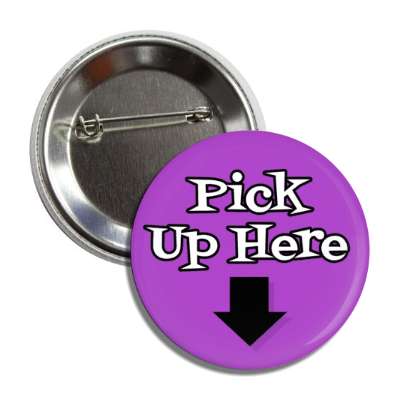 pick up here arrow down purple button