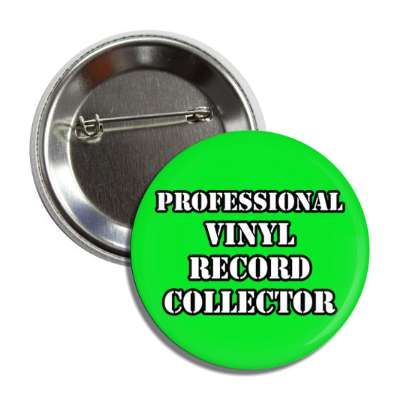 professional vinyl record collector button