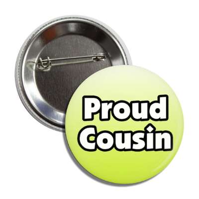 proud cousin button
