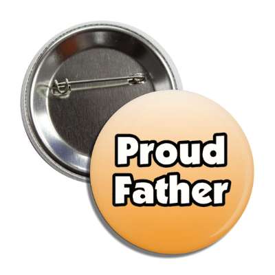 proud father button