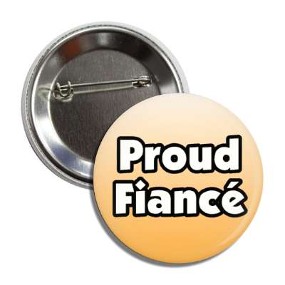 proud fiance button