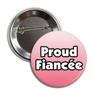 proud fiancee button