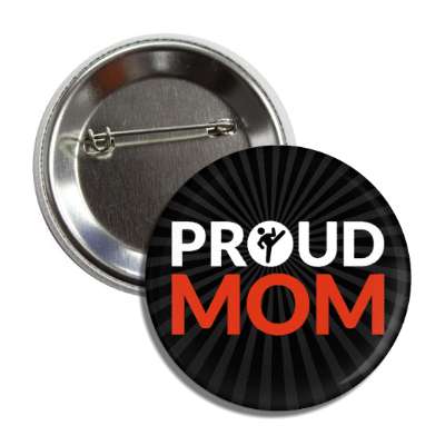 proud martial arts mom button