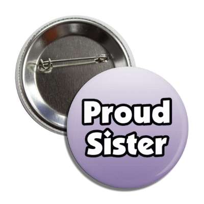 proud sister bold button