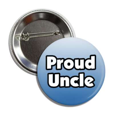 proud uncle button