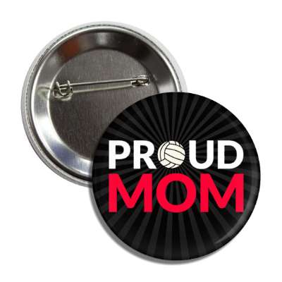 proud volleyball mom button