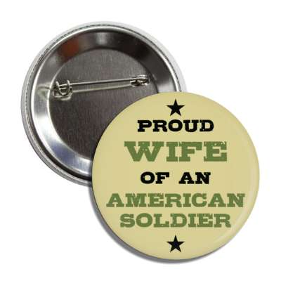proud wife of an american soldier stars button
