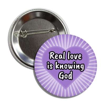 real love is knowing god button