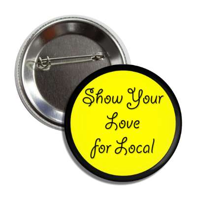 show your love for local black button