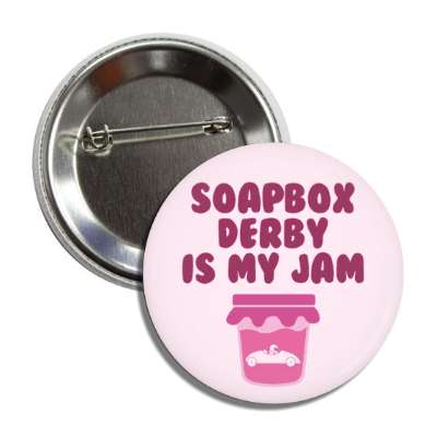 soapbox derby is my jam wordplay button