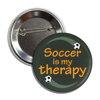 soccer is my therapy button