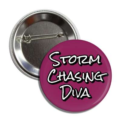 storm chasing diva button