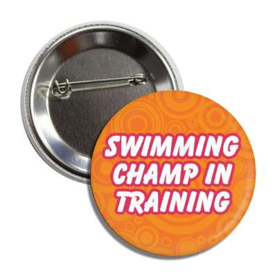 swimming champ in training button