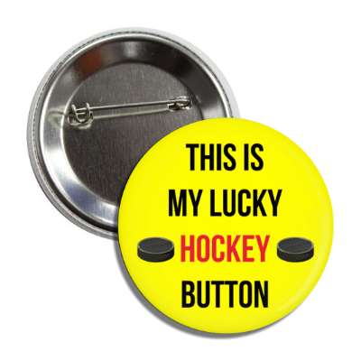 this is my lucky hockey button button