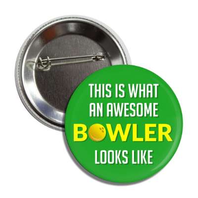 this is what an awesome bowler looks like button