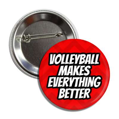 volleyball makes everything better button