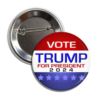 vote trump for president 2024 red white blue stars button