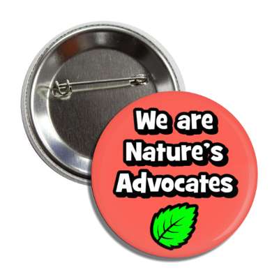 we are natures advocates leaf red button