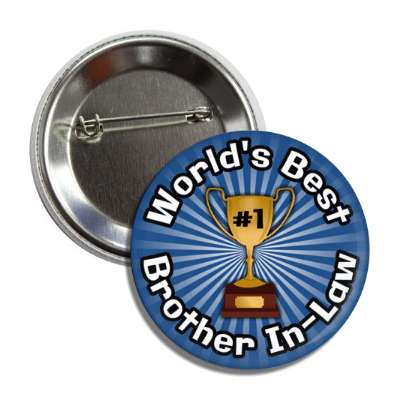 worlds best brother in law trophy number one button