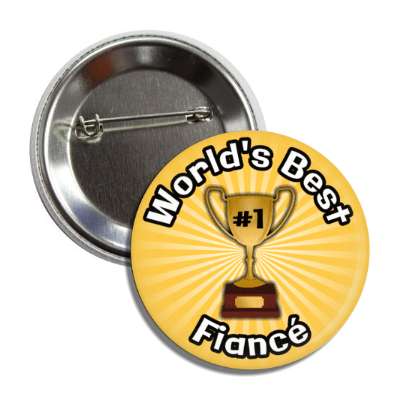 worlds best fiance trophy number one button