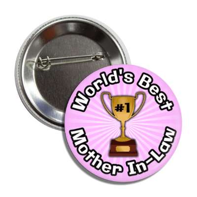 worlds best mother in law trophy number one button