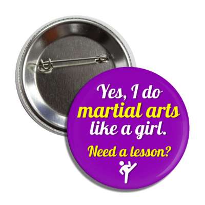 yes i do martial arts like a girl need a lesson button