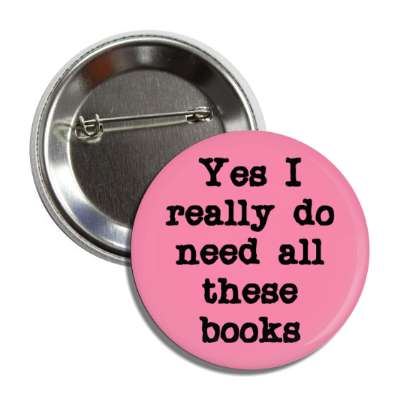 yes i really do need all these books button