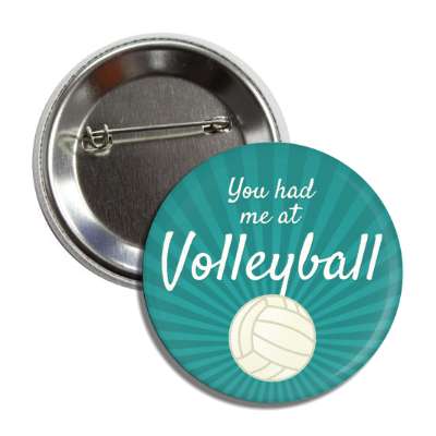 you had me at volleyball button