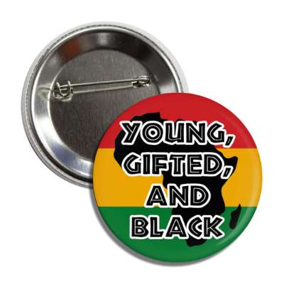 young gifted and black africa silhouette pride button