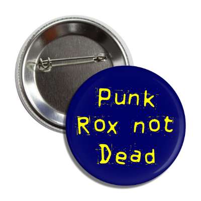 punk rox not dead button