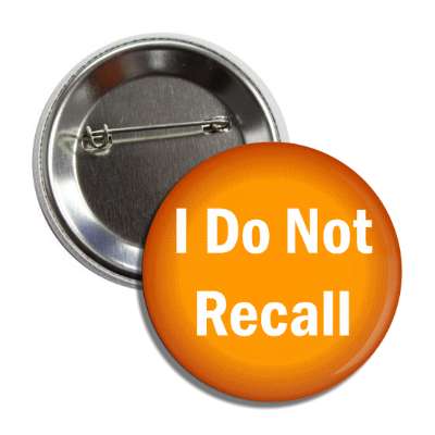 i do not recall button