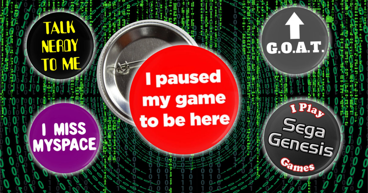 5 Geek Humor Buttons That Are Perfect for Showing Off Your Inner Nerd
