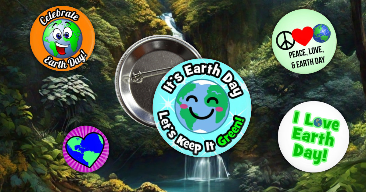 Happy Earth Day Buttons Pins 2024