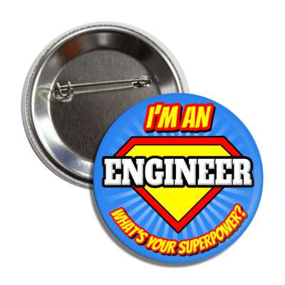im an engineer whats your superpower trendy saying superhero superman superwoman powers