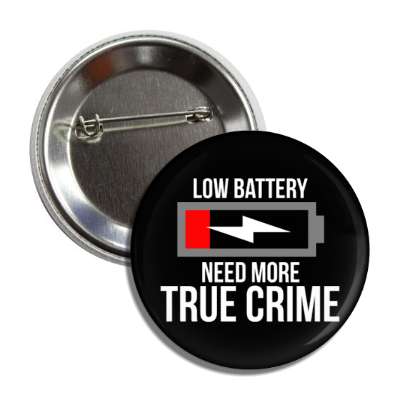 low battery need more true crime criminal investigation cops robbers murder podcast true crime weapons guns knife