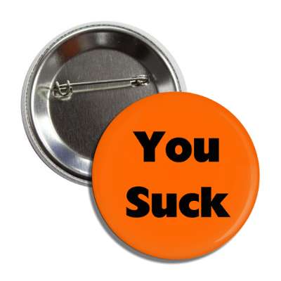 you suck button