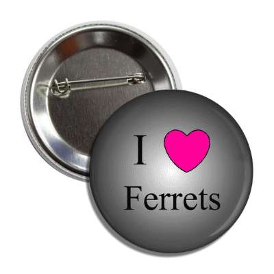 i love ferrets button