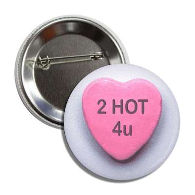 2 hot 4u pink valentines day heart candy button